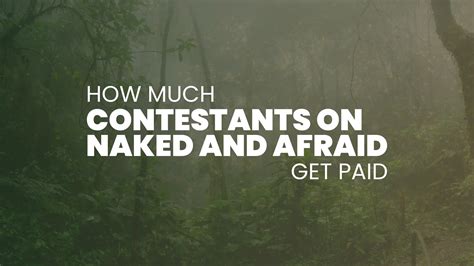 do they get paid to be on naked and afraid|How Much Do Contestants Make on Naked and。